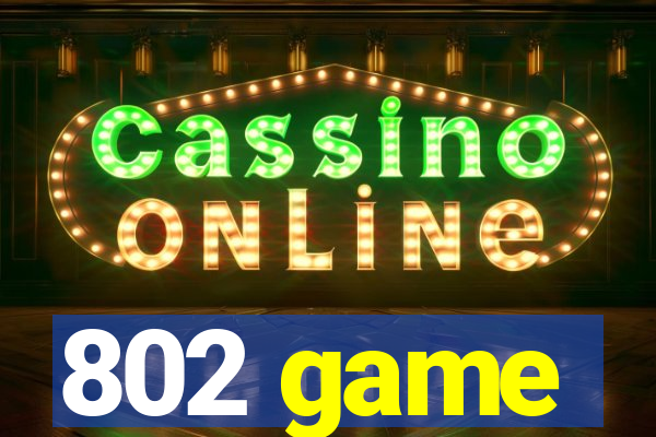 802 game